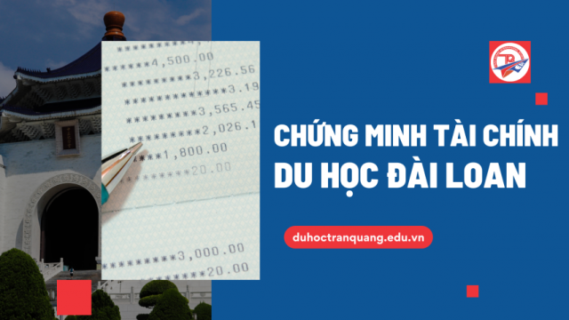Bí quyết chứng minh tài chính du học Đài Loan đậu visa ngay lần đầu